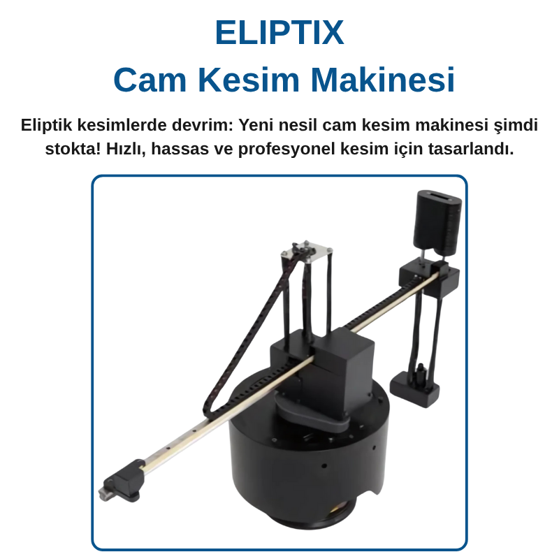 ELIPTIX Cam Kesim Makinesi